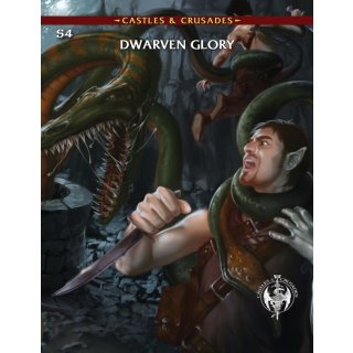 Castles and Crusades RPG: S4 Dwarven Glory (EN)